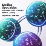Medical Specialties, Mike Crawford