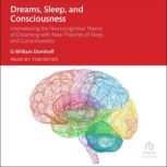 Dreams, Sleep, and Consciousness, G William Domhoff