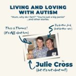 Living and Loving with Autism, Julie Cross