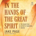 In the Hands of the Great Spirit, Jake Page