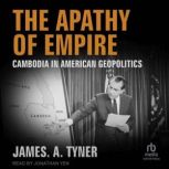 The Apathy of Empire, James A. Tyner