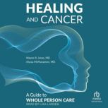Healing and Cancer, Wayne B. Jonas, MD
