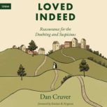 Loved Indeed, Dan Cruver
