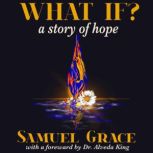 What If?, Samuel Grace