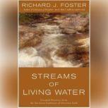 Streams Of Living Water, Richard J. Foster
