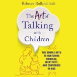 The Art of Talking with Children, Rebecca Rolland