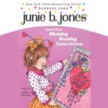 Junie B. Jones and the Mushy Gushy Va..., Barbara Park