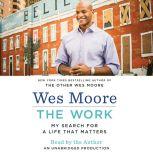 The Work My Search for a Life That Matters, Wes Moore