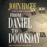 From Daniel to Doomsday The Countdown Has Begun, John Hagee