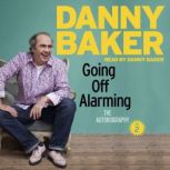 Going Off Alarming, Danny Baker