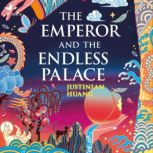 The Emperor and the Endless Palace, Justinian Huang