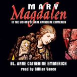 Mary Magdalen, Blessed Anne Catherine Emmerich