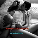 Making Love Season, Raymond Sturgis