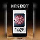 You're Dead, Chris Knopf