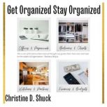 Get Organized, Stay Organized, Christine Shuck