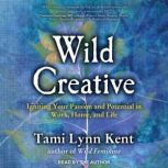 Wild Creative, Tami Lynn Kent