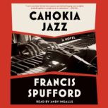 Cahokia Jazz, Francis Spufford