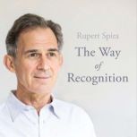 The Way of Recognition, Rupert Spira