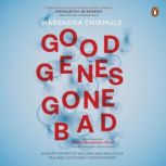 Good Genes Gone Bad, Narendra Chirmule