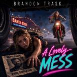 A Lovely Mess, Brandon Trask