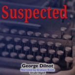 Suspected, George Dilnot