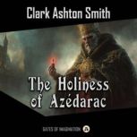The Holiness of Azedarac, Clark Ashton Smith