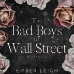 The Bad Boys of Wall Street Books 1..., Ember Leigh