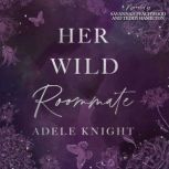 Her Wild Roommate, Adele Knight