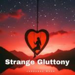 Strange Gluttony, JORDANNE WOOD
