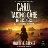 Card, Taking Care of Business, Monty R. Garner