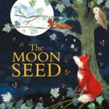 The Moon Seed, Sally Anne Garland