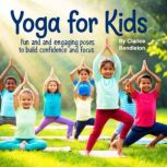 Yoga for Kids, Clarice Bendleton