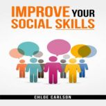 IMPROVE YOUR SOCIAL SKILLS, Chloe Carlson