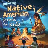 Inspiring Native American Stories for..., Ahoy Publications