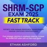 SHRMSCP Exam 2025 Fast Track, Ethan Ashford