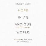 Hope in an Anxious World, Helen Thorne