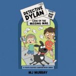 Detective Dylan and the Case of the M..., MJ Murray