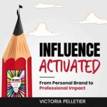 Influence Activated, Victoria Pelletier