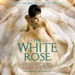 The White Rose, Amy Ewing
