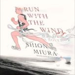 Run with the Wind, Shion Miura