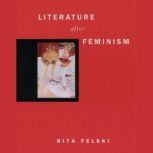 Literature after Feminism, Rita Felski