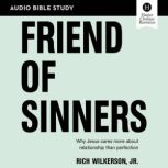 Friend of Sinners Audio Bible Studie..., Rich Wilkerson Jr.