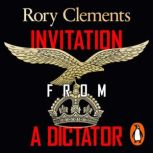Invitation from a Dictator, Rory Clements