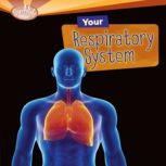 Your Respiratory System, Judith JangoCohen