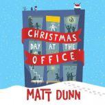 A Christmas Day at the Office, Matt Dunn