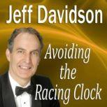Avoiding the Racing Clock, Jeff Davidson