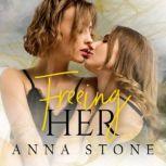 Freeing Her, Anna Stone