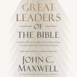 Great Leaders of the Bible, John C. Maxwell
