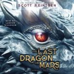 The Last Dragon on Mars, Scott Reintgen