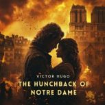 The Hunchback of Notre Dame, Volume 2..., Victor Hugo